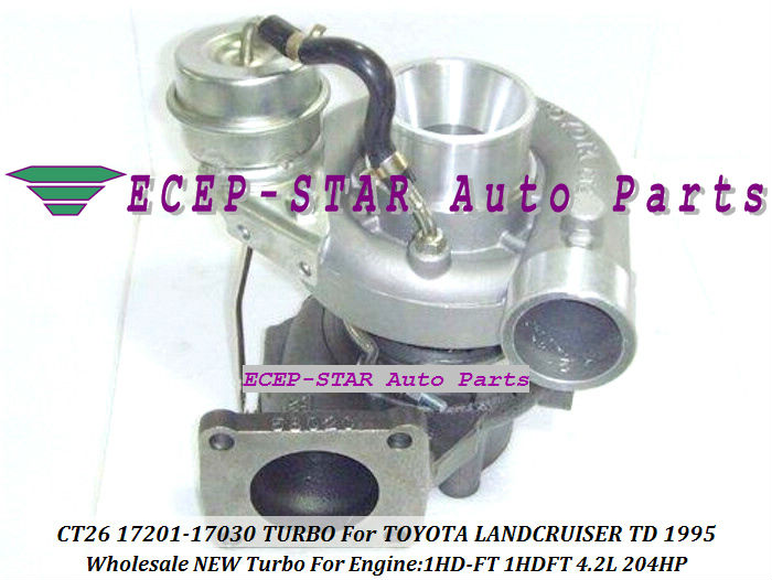 CT26 17201-17030 17201 17030 TURBO FIt for Toyota Land Cruiser Landcruiser TD 1995 Engine 1HD-FT 1HDFT 4.2L 204HP turbocharger (1)