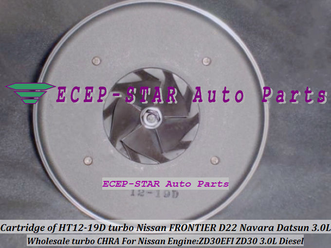 Turbo CHRACartridge of HT12-19B HT12-19D turbo NISSAN FRONTIER D22 Navara Datsun ZD30EFI ZD30 3.0L turbocharger (3)