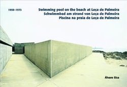 Alvaro Siza: Swimming Pool at Leca de Palmeira (English, Portuguese and German Edition) Christian Ganshirt