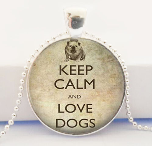 Keep Calm Love Dogs Necklace Pendant Bulldog Keep Calm Dog Jewelry English Bulldog Handmade Jewelry