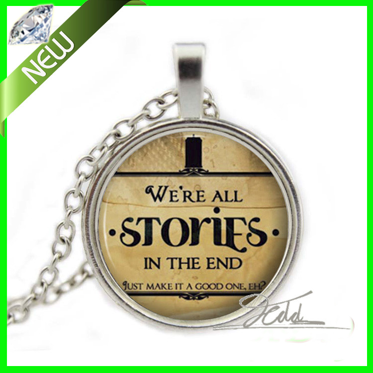 We Re All STORIES IN THE END Doctor Who Necklace Pendant Quote Jewelry Charm Silver Dr
