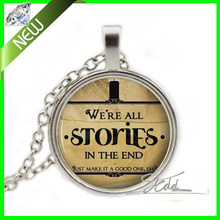 We Re All STORIES IN THE END Doctor Who Necklace Pendant Quote Jewelry Charm Silver Dr Who Gift Ideas Glass Cabochon Necklaces